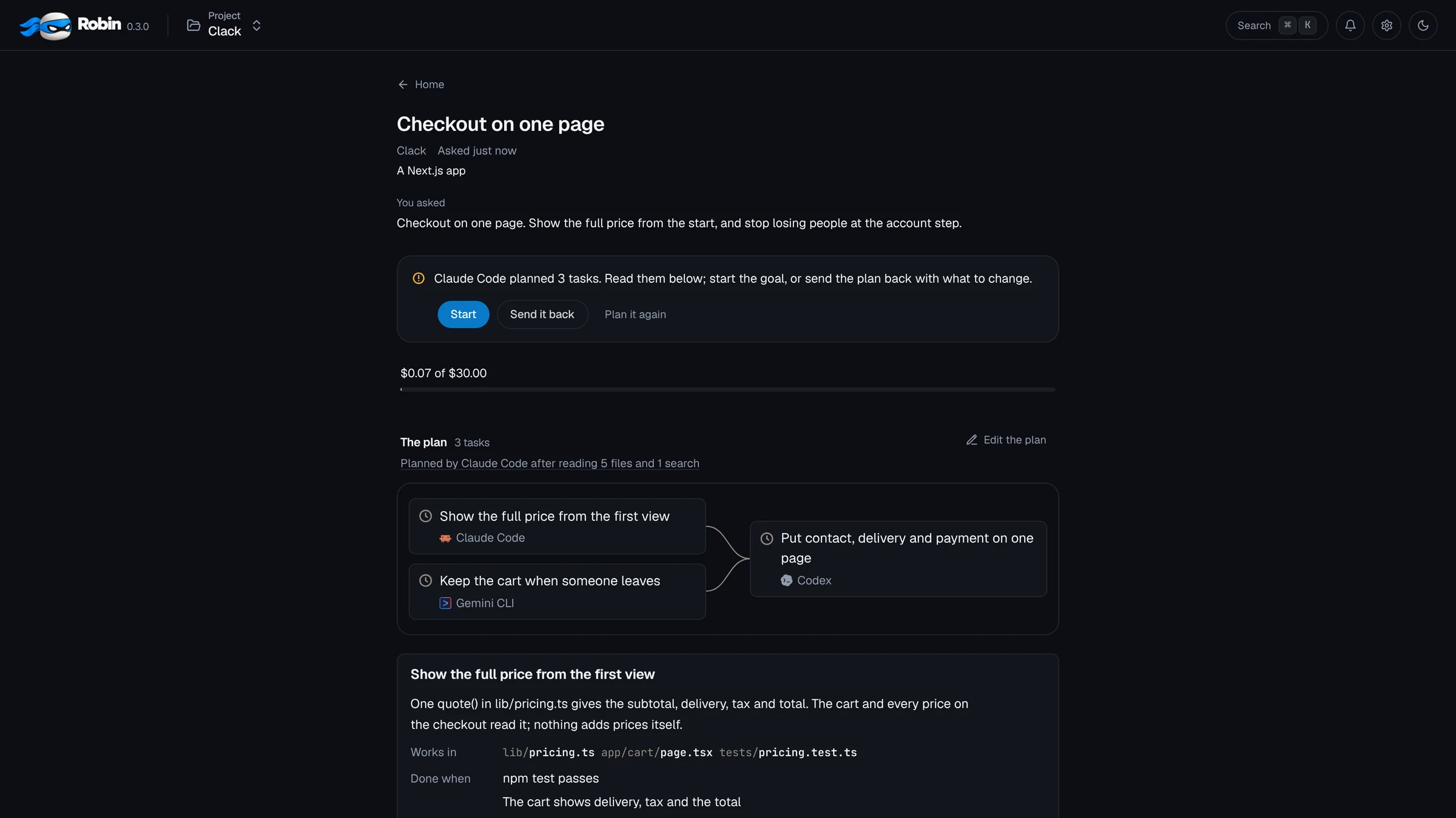 Checkout on one page, planned: Claude Code planned three tasks, with Start, Send it back and Plan it again, $0.07 of a $30 budget spent, and the plan drawn as a graph.